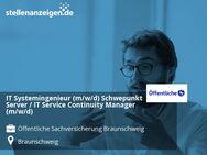 IT Systemingenieur (m/w/d) Schwepunkt Server / IT Service Continuity Manager (m/w/d) - Braunschweig