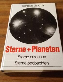 STERNE + PLANETEN. Sterne erkennen - Sterne beobachten. Gebundene Ausgabe v. 1972. Günter D. Roth (Autor) - Rosenheim