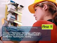 Meister / Techniker: Heizungs-, Lüftungs-, Klimatechnik (m/w/d) oder Elektroniker / Elektriker: Technisches Facility Management / Energie- und Gebäudetechnik (m/w/d) - Stuttgart