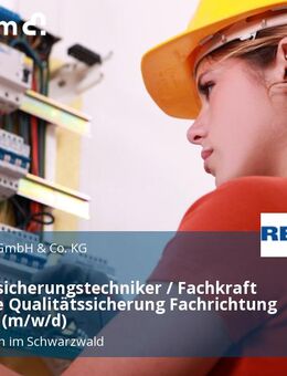 Qualitätssicherungstechniker / Fachkraft für unsere Qualitätssicherung Fachrichtung Mechanik (m/w/d) - Furtwangen (Schwarzwald)