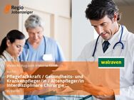 Pflegefachkraft / Gesundheits- und Krankenpfleger/in / Altenpfleger/in Interdisziplinäre Chirurgie (m/w/d) - Berlin