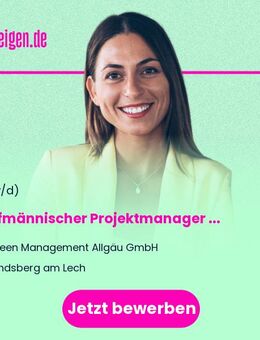 Kaufmännischer Projektmanager (m/w/d) - Betriebsführung und Vertragsmanagement - Landsberg (Lech)