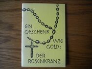 Ein Geschenk wie Gold: Der Rosenkranz,Josef Franz Künzli,Miriam Verlag,1998 - Linnich