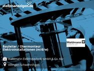 Bauleiter / Obermonteur Elektroinstallationen (m/d/w) - Villingen-Schwenningen