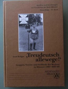 Gerd Krüger: „Treudeutsch allewege!“ Gruppen, Vereine und Verbände der Rechten in Münster (1887-1929/30) - Münster