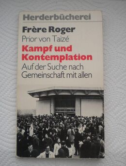 Kampf und Kontemplation,Frere Roger,Herder Verlag,1975 - Linnich
