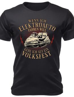 Witziges T-Shirt Wenn ich Elektroauto fahren will gehe ich auf ein Volksfest - RAHMENLOS® - München