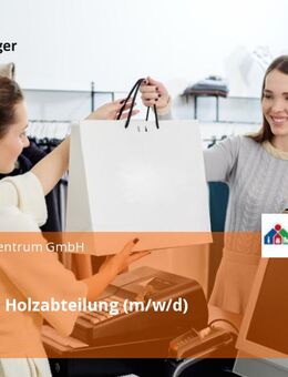 Verkäufer Holzabteilung (m/w/d) - Oberkirch