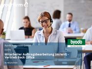 Mitarbeiter Auftragsbearbeitung (m/w/d) - Vertrieb Back Office - München