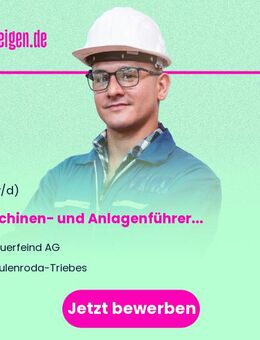 Maschinen- und Anlagenführer (m/w/d) - Zeulenroda-Triebes