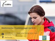 Medizinischer Praxismanager (m/w/d) - Karlsruhe