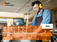 Schreiner / Tischler / Holzmechaniker (m/w/d) - Much