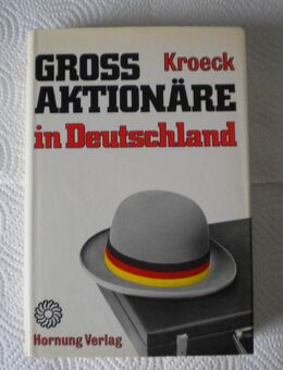 Grossaktionäre in Deutschland,Friedrich Kroeck,Hornung Verlag,1970 - Linnich
