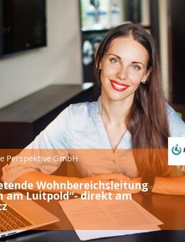 Stellvertretende Wohnbereichsleitung im „Forum am Luitpold“- direkt am Scheidplatz - München