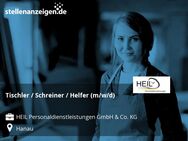 Tischler / Schreiner / Helfer (m/w/d) - Hanau (Brüder-Grimm-Stadt)