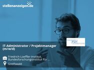 IT-Administrator / Projektmanager (m/w/d) - Greifswald