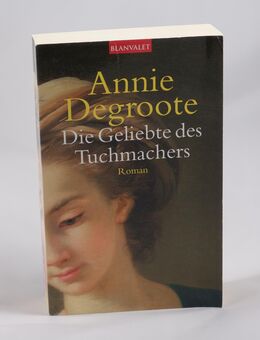 Annie Degroote - Die Geliebte des Tuchmachers - 0,75 € - Helferskirchen