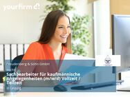 Sachbearbeiter für kaufmännische Angelegenheiten (m/w/d) Vollzeit / Teilzeit - Leipzig