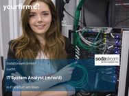 IT System Analyst (m/w/d) - Frankfurt (Main)