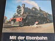 Sammler-Buch "Mit der Eisenbahn durch 5 Kontinente" - Simbach (Inn) Zentrum