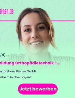 Ausbildung Orthopädietechnik - Mechaniker/in (m/m/d) - Weilheim (Oberbayern)