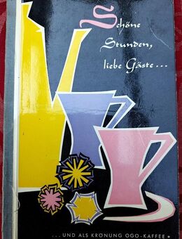 Schöne Stunden, liebe Gäste …und als Krönung OGO-Kaffee – kleines gebundenes Buch – - Niederfischbach