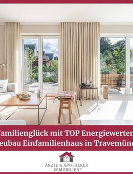 Familienglück mit TOP Energiewerten! Neubau Einfamilienhaus in Travemünde! - Lübeck