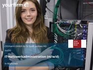 IT-Netzwerkadministration (m/w/d) - München