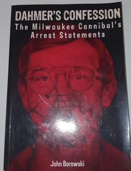 Dhamers confession - The Milwaukee Canibal's Arrest Statements - Darmstadt