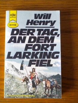 Der Tag an dem Fort Larkin fiel,Will Henry,Heyne Verlag,1981 - Linnich