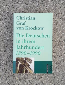 DIE DEUTSCHEN in ihrem Jahrhundert 1890-1990 ~ von Krockow, 1994 - Bad Lausick