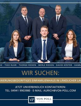 FÜR UNSERE SUCHKUNDEN: Wir suchen ein sanierungsbedürftiges Einfamilienhaus - Aurich