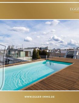 EINZIGARTIGES PENTHOUSE MIT 335QM DACHTERRASSE UND EIGENEM POOL - München