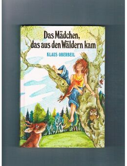 Das Mädchen,das aus den Wäldern kam,Klaus Oberbeil,Fischer Verlag,1976 - Linnich
