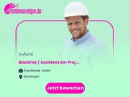 Bauleiter / Assistenz der Projektleitung (m/w/d) - Denzlingen