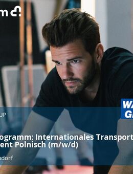 Traineeprogramm: Internationales Transport Management Polnisch (m/w/d)