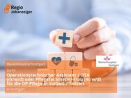 Operationstechnischer Assistent / OTA (m/w/d) oder Pflegefachmann/-frau (m/w/d) für die OP-Pflege in Vollzeit / Teilzeit - Stuttgart