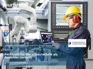 Fachkraft für Metallbautechnik als Ausbilder (m/w/d) - Frankfurt (Main)