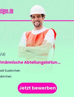 Kaufmännische Abteilungsleitung (m/w/d) - Euskirchen