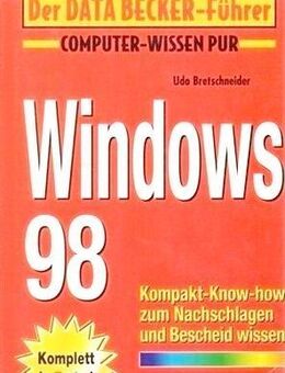Der Data Becker Führer – Windows 98 - Andernach