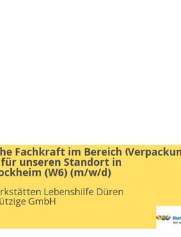 Pädagogische Fachkraft im Bereich „Verpackung & Montage“ für unseren Standort in Kreuzau-Stockheim (W6) (m/w/d) - Kreuzau
