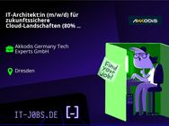 IT-Architekt:in (m/w/d) für zukunftssichere Cloud-Landschaften (80% Remote) - hybrides Arbeiten (Remote & Präsenz) - Dresden