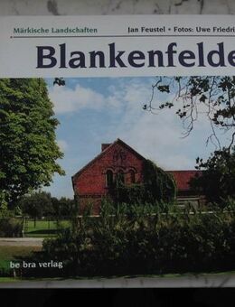 Blankenfelde Buch, Text: Jan Feustel, Fotos: Uwe Friedrich, ISBN 393086357X, be.bra 1999 5,- - Flensburg