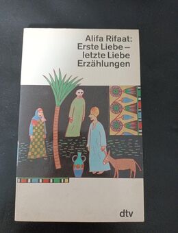 Erste Liebe letzte Liebe: Erzählungen Rifaat, Alifa: - Essen