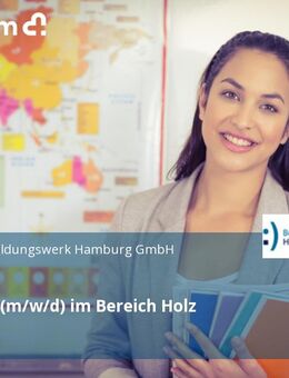 Ausbilder (m/w/d) im Bereich Holz - Hamburg