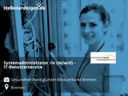 Systemadministrator /in (m/w/d) - IT-Benutzerservice - Bremen