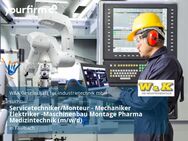 Servicetechniker/Monteur - Mechaniker Elektriker -Maschinenbau Montage Pharma Medizintechnik (m/w/d) - Faulbach