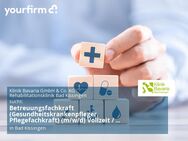 Betreuungsfachkraft (Gesundheitskrankenpfleger, Pflegefachkraft) (m/w/d) Vollzeit / Teilzeit - Bad Kissingen