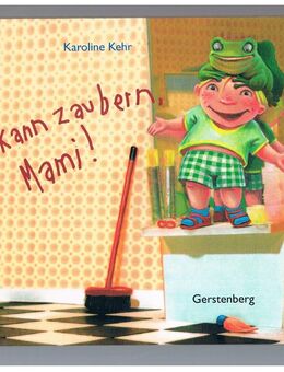 Ich kann zaubern,Mami,Karoline Kehr,Gerstenberg Verlag,2007 - Linnich