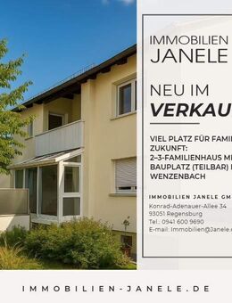 Viel Platz für Familie & Zukunft: 2–3-Familienhaus mit Bauplatz (teilbar) in Wenzenbach - Wenzenbach